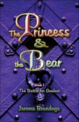 עטיפת הספר The Princess & the Bear: Book I: The Battle for Aradam מאת Jerome Brundage
