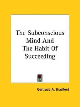 The Subconscious Mind And The Habit Of Succeeding