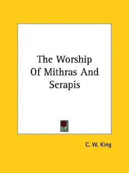 The Worship of Mithras and Serapis