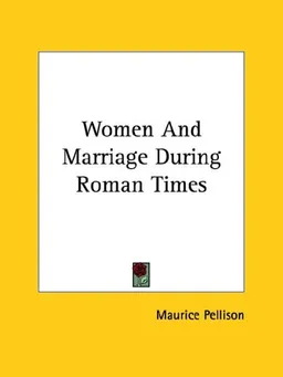 Women and Marriage During Roman Times