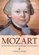 World History Biographies: Mozart: The Boy Who Changed the World with His Music (National Geographic World History Biographies)