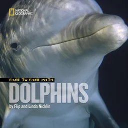 Face to Face with Dolphins (Face to Face with Animals)