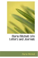 Maria Mitchell: Life, Letters, and Journals