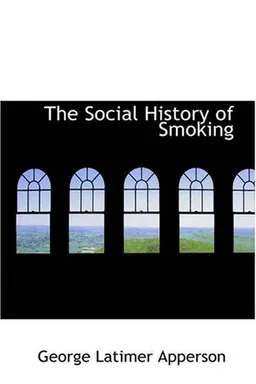 עטיפת הספר The Social History of Smoking מאת George Latimer Apperson
