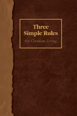 Three Simple Rules for Christian Living