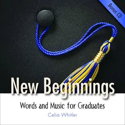 New Beginnings: Words and Music for Graduates