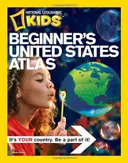 National Geographic Beginner's United States Atlas