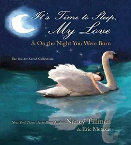 It's Time to Sleep My Love & On the Night You Were Born: The You Are Loved Collection