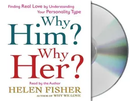 Why Him? Why Her?: Understanding Your Personality Type and Finding the Perfect Match