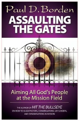 Assaulting the Gates: Aiming All God's People at the Mission Field