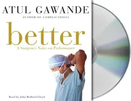Better: A Surgeon's Notes on Performance
