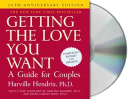 Getting the Love You Want, 20th Anniversary Edition: A Guide for Couples