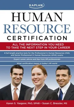 Kaplan Human Resource Certification: Proven, Practical Tools to Help You Pass the PHR and SPHR Exams (Kaplan Human Resource Certification: Preparing for the Phr &)