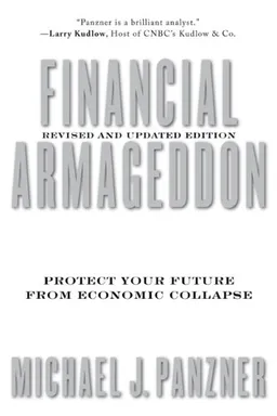 Financial Armageddon: Protect Your Future from Economic Collapse, Revised and Updated Edition