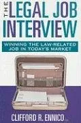 The Legal Job Interview: Winning the Law-Related Job in Today's Market
