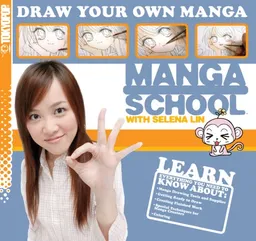 Manga School with Selena Lin Draw Your Own Manga (v. 1)