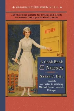 A Cook Book for Nurses (Cooking in America)