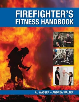 The Firefighter's Fitness Handbook
