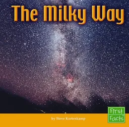 The Milky Way: Revised Edition (First Facts)