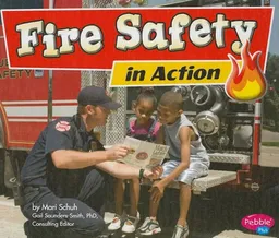 Fire Safety in Action (Pebble Plus)