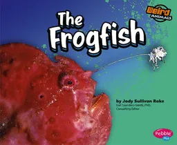 The Frogfish (Pebble Plus)