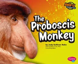 The Proboscis Monkey (Pebble Plus)
