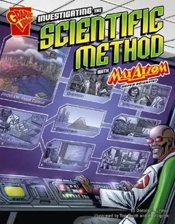 Investigating the Scientific Method with Max Axiom, Super Scientist (Graphic Science)