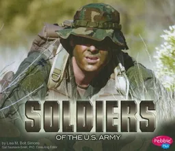 Soldiers of the U.S. Army (Pebble Plus)