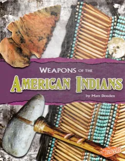 עטיפת הספר Weapons of the American Indians (Blazers) מאת Matt Doeden