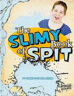 עטיפת הספר The Slimy Book of Spit (Edge Books) מאת Connie Colwell Miller