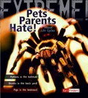 Pets Parents Hate!: Animal Life Cycles (Fact Finders: Extreme!)