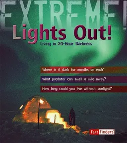 Lights Out!: Living in 24-Hour Darkness (Fact Finders: Extreme!)