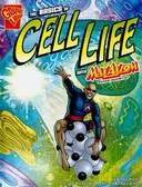 The Basics of Cell Life With MaxAxiom, Super Scientist (Graphic Science)
