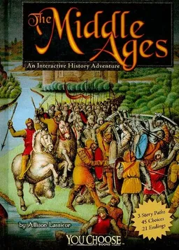 The Middle Ages: An Interactive History Adventure (You Choose Books)