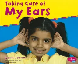 Taking Care of My Ears (Keeping Healthy)