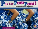 P Is for Pom Pom!: A Cheerleading Alphabet (A+ Alphabet Fun)