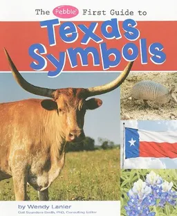 The Pebble First Guide to Texas Symbols (Pebble Books; Pebble First Guides)