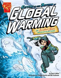 עטיפת הספר Getting to the Bottom of Global Warming: An Isabel Soto Investigation (Graphic Expeditions) מאת Terry Collins