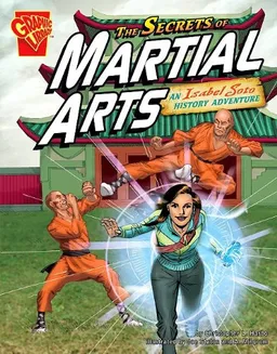The Secrets of Martial Arts: An Isabel Soto History Adventure (Graphic Library)