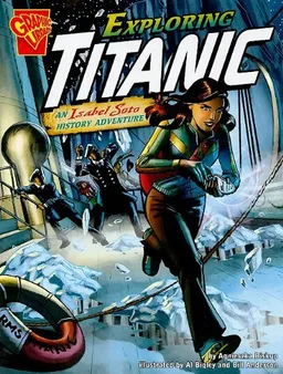Exploring Titanic: An Isabel Soto History Adventure (Graphi  Library, Graphic Expeditions)