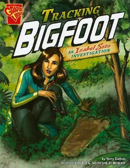 Tracking Bigfoot: An Isabel Soto Investigation (Graphic Library: Graphic Expeditions)