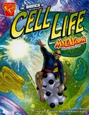 The Basics of Cell Life With Max Axiom, Super Scientis (Graphic Library. Graphic Science)
