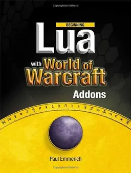 Beginning Lua with World of Warcraft Add-ons