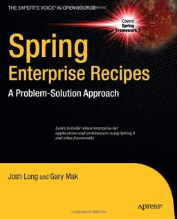 Spring Enterprise Recipes: A Problem-Solution Approach (Expert's Voice in Open Source)