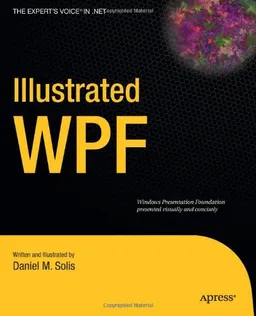 Illustrated WPF (Expert's Voice in .Net)