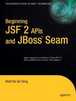 עטיפת הספר Beginning JSF™ 2 APIs and JBoss® Seam (Expert's Voice in Java) מאת Kent Ka Iok Tong