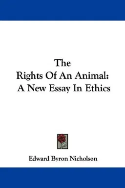 The Rights Of An Animal: A New Essay In Ethics