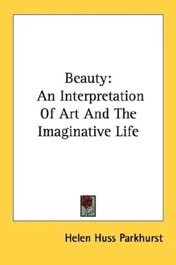 Beauty: An Interpretation Of Art And The Imaginative Life