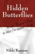 Hidden Butterflies: From Honor Roll to the Stripper Pole