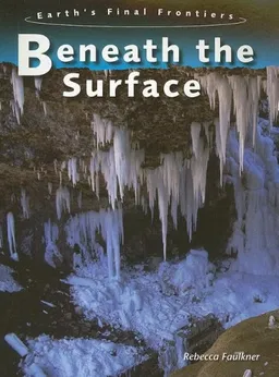 Beneath the Surface (Earth's Final Frontiers)